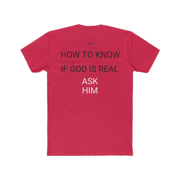 Red Christian t-shirt with 'How to know if God is real, Ask Him' text and a small ichthys symbol.
